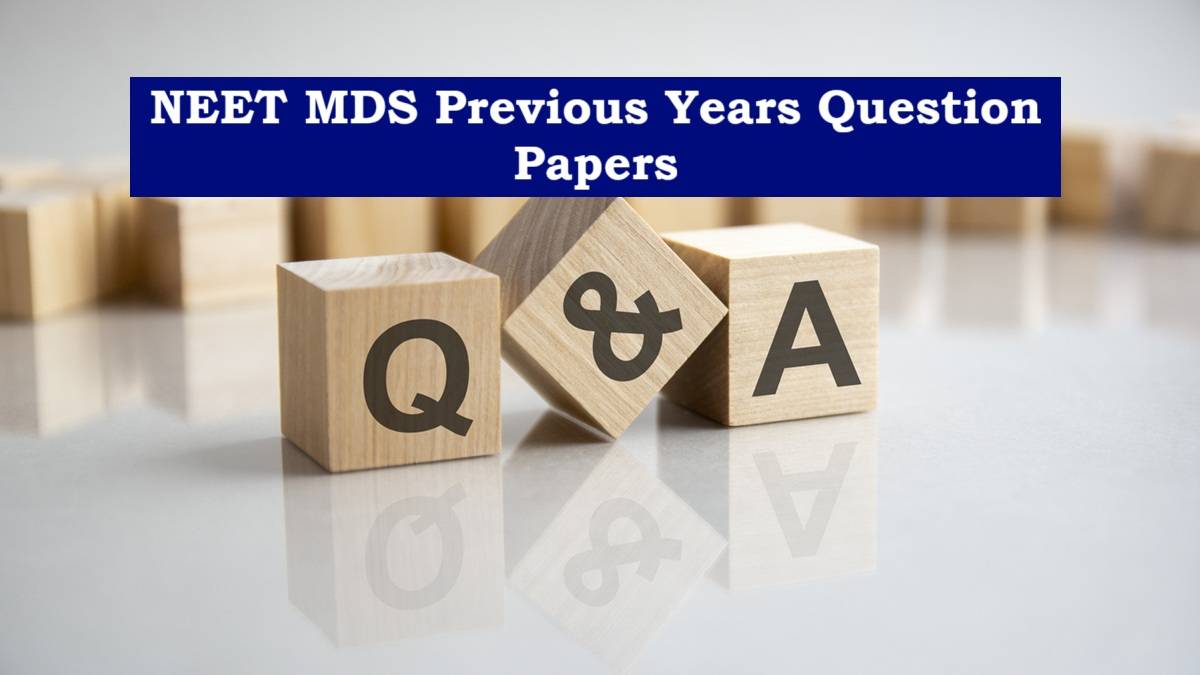 NEET MDS Past Years Papers