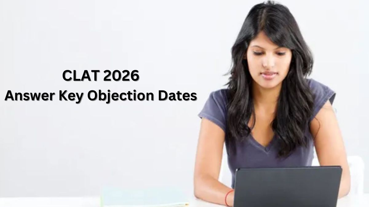 CLAT 2026 Answer Key Objection Dates 