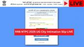 RRB NTPC 2025 UG City Intimation Sli