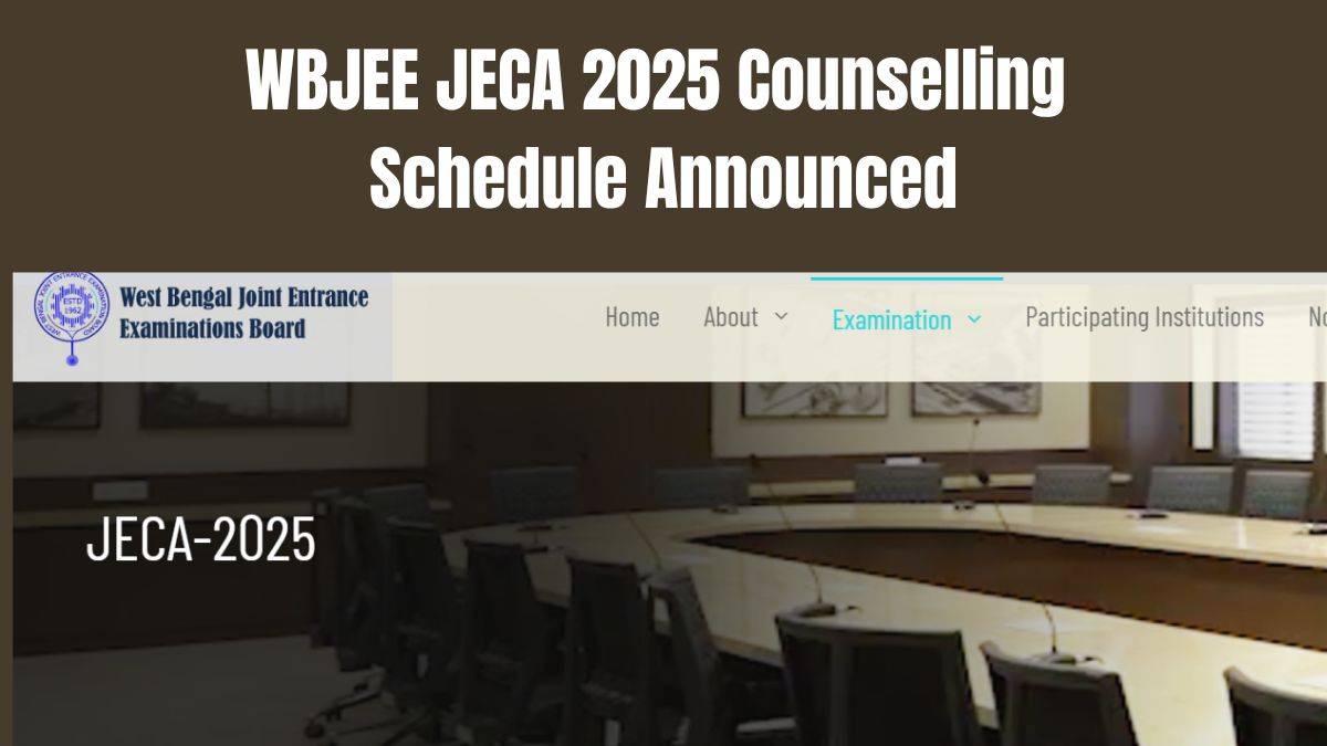 WBJEE JECA 2025 Counselling Schedule is OUT!