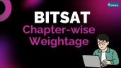 BITSAT Chapter-Wise Weightage 2026: