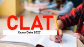 CLAT 2027 Exam Date (Out Soon): Regi