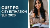CUET PG 2026 City Intimation Slip Li