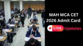 MAH MCA CET 2026 Admit Card LIVE Upd