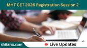 MHT CET 2026 Registration Session 2 