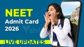 NEET Admit Card 2026 Date & Time Liv