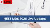 NEET MDS 2026 Exam (Begins) Live: Qu