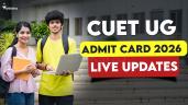 CUET UG 2026 Admit Card [OUT] LIVE: 