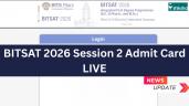 BITSAT 2026 Admit Card Session 2 (To