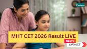MHT CET 2026 Result LIVE: Final Answ