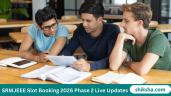 SRMJEEE Slot Booking 2026 Phase 2 Li