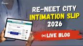 Re NEET 2026 City Slip Link RELEASED