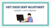 MET 2026 Seat Allotment LIVE: Round