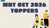 MHT CET 2026 Toppers List (OUT): Che