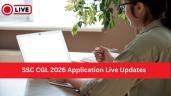 SSC CGL 2026 Last Date to Apply Live
