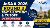 JoSAA 2026 Counselling Round 3 (OUT)