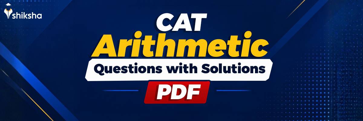 CAT Arithmetic questions with solutions