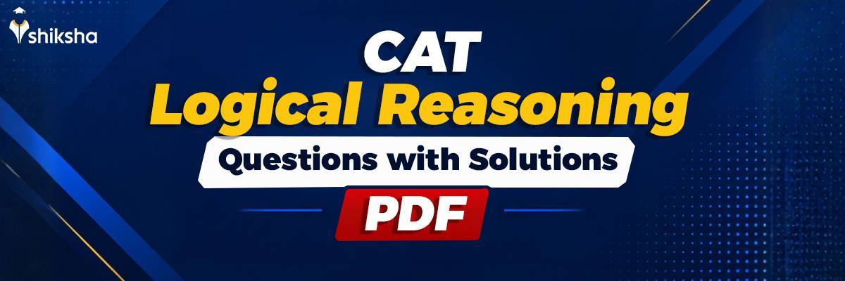 CAT Logical Reasoning Questions with Solutions PDF