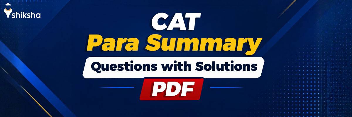 CAT Para Summary Questions with Solutions PDF