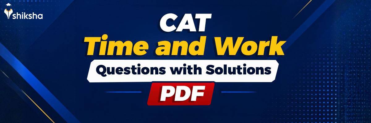 CAT Time and Work Questions with Solutions