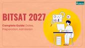 BITSAT 2027: Exam Dates, Registratio
