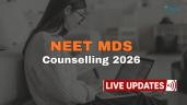 NEET MDS Counselling 2026 LIVE: Get 