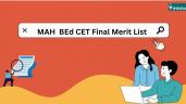 MAH BEd CET Final Merit List 2026 To