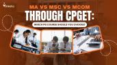 MA vs MSc vs MCom Through CPGET: Whi