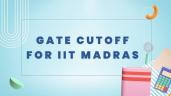 IIT Madras GATE Cutoff 2026 OUT: Che