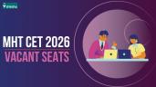 MHT CET Vacant Seats 2026 (OUT): CAP
