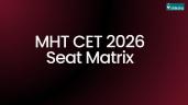MHT CET 2026 Seat Matrix (OUT): CAP