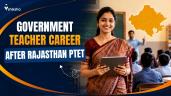Government Teacher Career After Raja