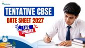 CBSE Date Sheet 2027 Tentative Soon 