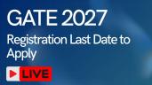 GATE 2027 Registration Last Date to