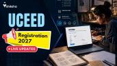 UCEED Registration 2027 LIVE: Get UC