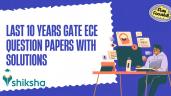 Last 10 Years GATE ECE Question Pape