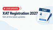 XAT Registration 2027 LIVE: Last Dat