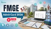 FMGE Admit Card 2026 (Today) Live Up