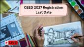 CEED 2027 Registration Last Date Liv