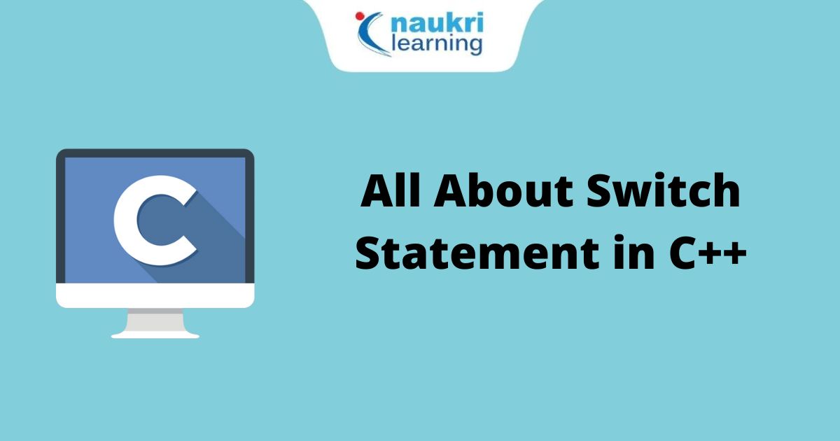 All About Switch Statement in C++ - Shiksha Online